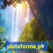 plataforma p9